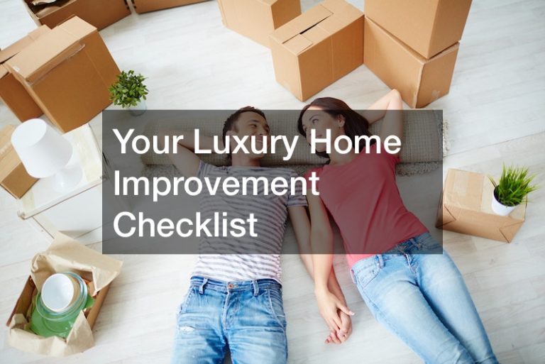 Your Luxury Home Improvement Checklist