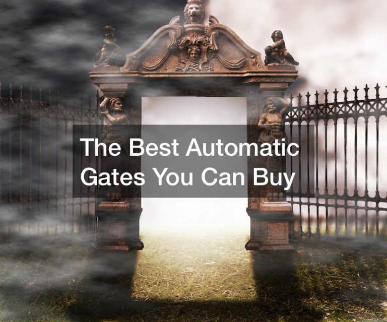 The Best Automatic Gates You Can Buy