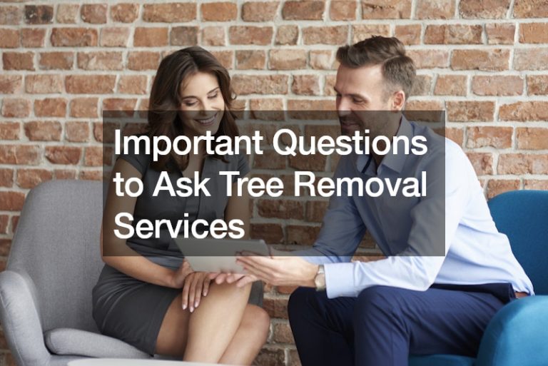 Important Questions to Ask Tree Removal Services