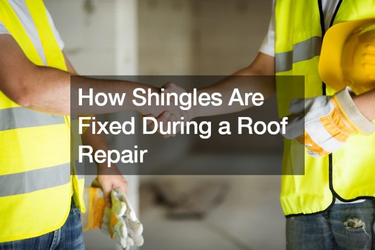 How Shingles Are Fixed During a Roof Repair