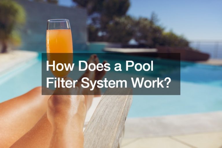 How Does a Pool Filter System Work?