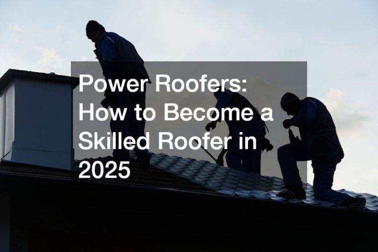 Power Roofers: How to Become a Skilled Roofer in 2025