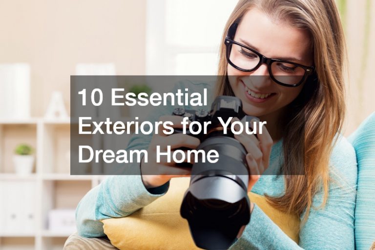 10 Essential Exteriors for Your Dream Home