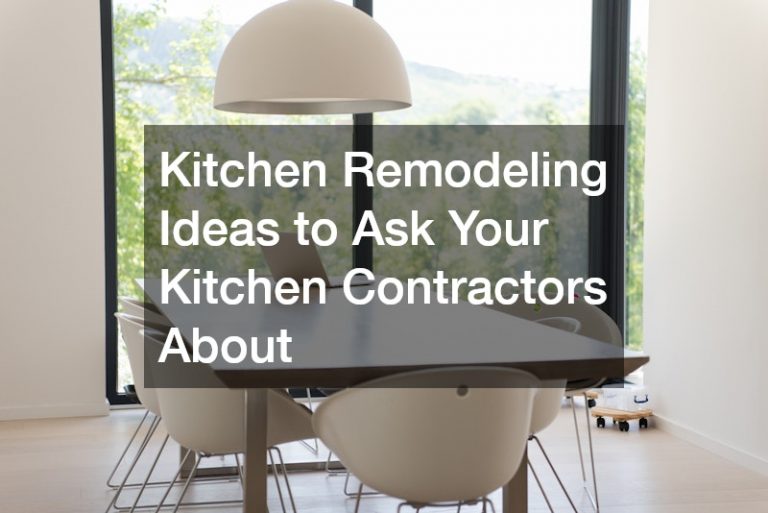 Kitchen Remodeling Ideas to Ask Your Kitchen Contractors About