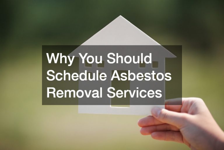 Why You Should Schedule Asbestos Removal Services