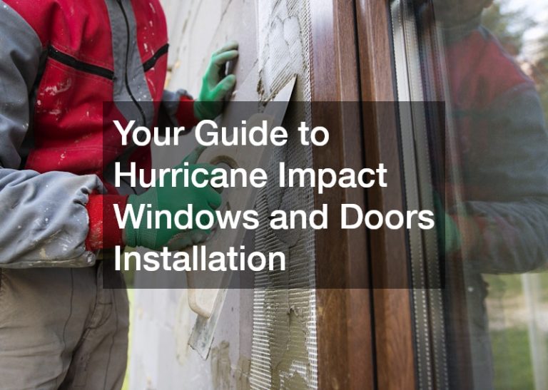 Your Guide to Hurricane Impact Windows and Doors Installation