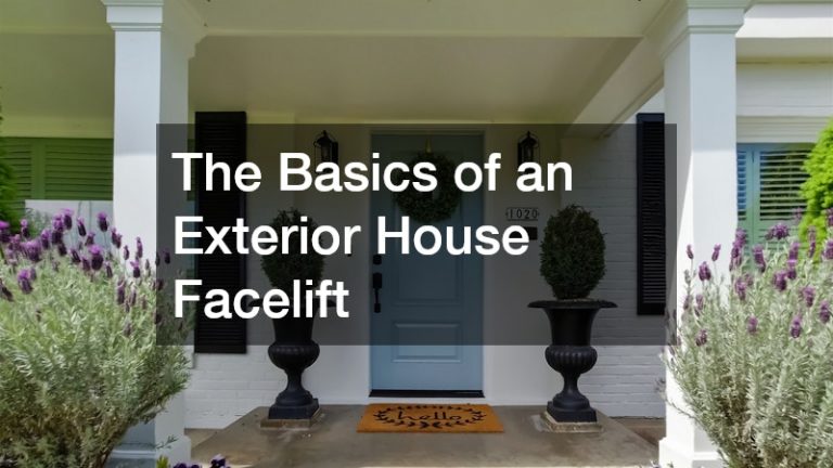 The Basics of an Exterior House Facelift